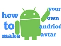 How to create your own andriod avtar