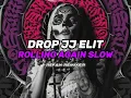 Download Lagu DJ DROP JJ ELIT ROLLING AGAIN SLOW feat ROHAN FVNKY