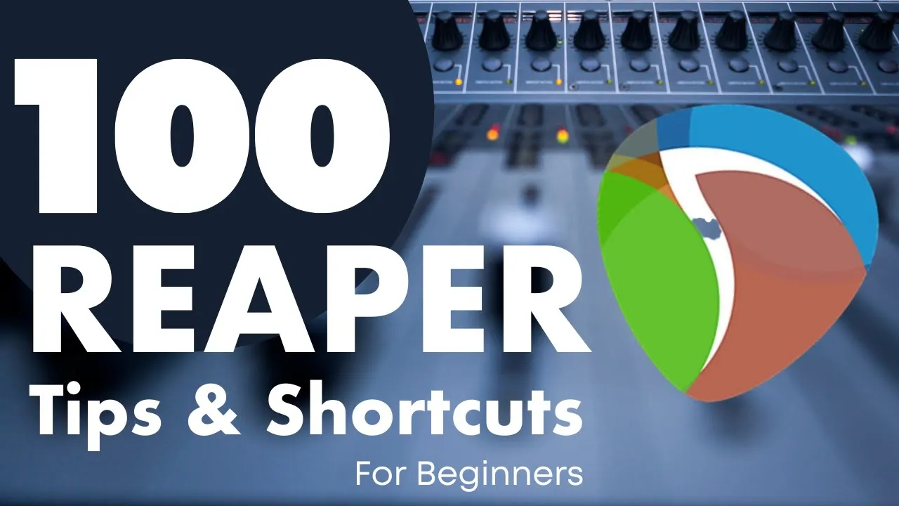 100 Reaper Tips and Shortcuts (for Beginners)