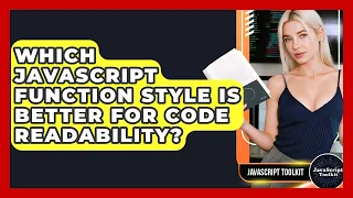 Which JavaScript Function Style Is Better For Code Readability - JavaScript Toolkit