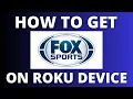 How to get Fox Sports on a Roku Device