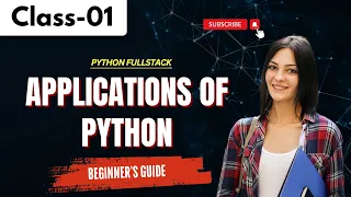 Python FullStack Class 01 Applications Of Python Beginner s Guide 91 9652532383