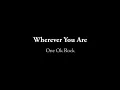 Download Lagu One Ok Rock - Wherever You Are (Lirik dan Terjemah)
