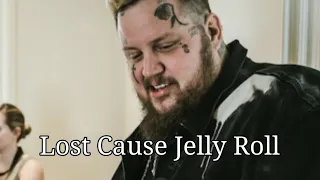 Jelly Roll - Lost Cause song