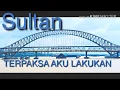 Download Lagu Sultan-terpaksa aku lakukan/lirik/lagu