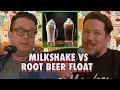 Milkshake vs Root Beer Float Sal Vulcano Joe DeRosa are Taste Buds EP 125