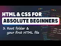 HTML CSS for Absolute Beginners Root folder your first HTML file