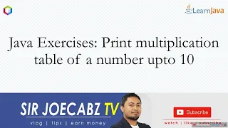 Java Exercises Print multiplication table of a number upto 10