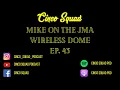 Mike on the JMA Wireless Dome Ep 43