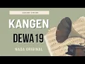 Download Lagu Karaoke DEWA19 - Kangen | Nada Original | Lirik Muncul di Layar 