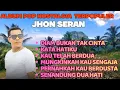 Lagu SALBUM POP NOSTALGIA JHON SERAN // ALBUM TEMBANG KANGEN TERPOPULER