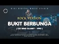 Lagu Rock Version - BUKIT BERBUNGA - UCI BING SLAMET (1990) | COVER BY NIGI DMS
