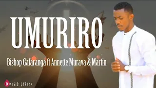 Download UMURIRO by Bishop Gafaranga ft Annette Murava \u0026 Martin (Official Lyric)2022 MP3