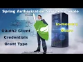 Spring Authorization Server Example with OAuth 2 Client Credentials and In-memory Users