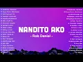 Lagu Top OPM Songs Philippines 2025 🎧Nandito Ako, Heaven Knows | Best Tagalog Hits on Spotify \u0026 YouTube