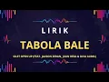 Lagu Lirik lagu Tabola Bale - Silet Open Up (feat. Jacson Zeran, Juan Reza \u0026 Diva Aurel)