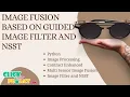 Python Image Processing Project - CONTRAST ENHANCED MULTI SENSOR IMAGE FUSION NSST