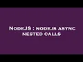 NodeJS nodejs async nested calls
