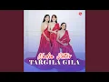 Lagu Targila Gila