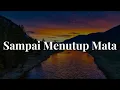 Download Lagu Sampai Menutup Mata,  Sampaikan Rindu [Lirik] Mahalini,  Lyodra | Mix Lirik