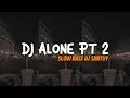 Download Lagu Dj Old Alone Pt ll Slow Remix || Terbaru Lagu Old Bikin Nostalgia - DJ SANTUY