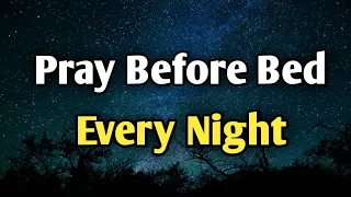 Pray Before Bed Every Night Powerful Night Prayer for Peace Protection Rest