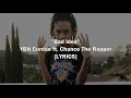 YBN Cordae - Bad Idea ft. Chance The Rapper (Lyrics)