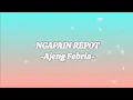 Lagu 🎵NGAPAIN REPOT - Ajeng Febria (Lirik Lagu)🎶
