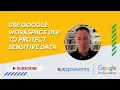 Use Google Workspace DLP to protect sensitive data