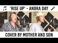Download Lagu Rise Up - Andra Day // Cover by Mother and Son (Jordan Rabjohn Cover)