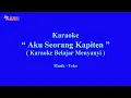 Download Lagu Karaoke AKU SEORANG KAPITEN || Karaoke Belajar Menyanyi || Tanpa Vokal