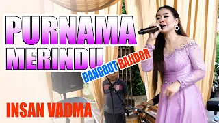 purnama merindu dangdut bajidor insan vadma