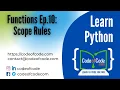 Learn Python Chapter 04 Functions Ep 10 Scope Rules CodeOfCode