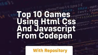 Top 10 games using html css and javascript from codepen