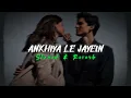 Download Lagu Ankhiya Le Jaye Meri Jaan | Slowed \u0026 Reverb | Treanding Lofi Song | ABG BROWN || #song #lofi