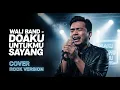 Download Lagu WALI BAND - DOAKU UNTUKMU SAYANG (COVER VERSI ROCK)