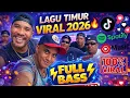 Lagu LAGU TIMUR VIRAL 2026 🔥 FULL BASS PALING NAGIH | Putar Sekali Auto Ulang