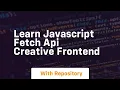 Learn javascript fetch api creative frontend