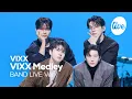 Lagu [4K] VIXX(빅스) “다칠 준비가 돼 있어(On and On)\u0026저주인형\u0026사슬(Chained Up)\u0026도원경(桃源境)\u0026이별공식” Band LIVE | it's Live