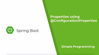 Spring Boot - ConfigurationProperties PART 1 Simple Programming