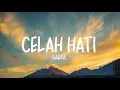 HARRA - Celah Hati | Lirik Lagu