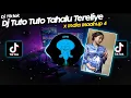 Download Lagu DJ TUTO TUTO TAHALU TERELIYE x INDIA MASHUP 4 VIRAL TIK TOK YANG KALIAN CARI !!
