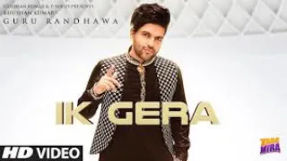 Ik Gera (Tara Mira) Guru Randhawa