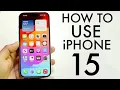 How To Use iPhone 15 Plus Complete Beginners Guide