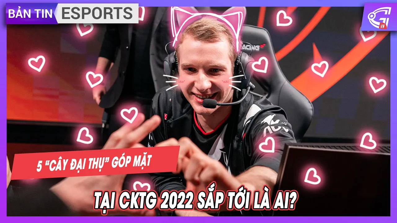 BẢN TIN ESPORTS 48: 5 “cây đại thụ” góp mặt tại CKTG 2022 sắp tới là ai? | GOSUGAMERS VIỆT NAM
