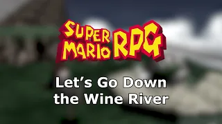 Super Mario RPG Let S Go Down The Wine River 