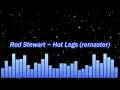 Rod Stewart ~ Hot Legs (remaster)
