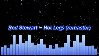 Download Rod Stewart ~ Hot Legs (remaster) MP3