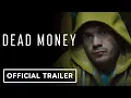 Download Lagu Dead Money - Official Trailer (2024) Emile Hirsch, David Keith, Jackie Earle Haley