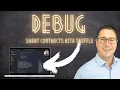 Debug Smart Contracts with Truffle and Ganache in 2022